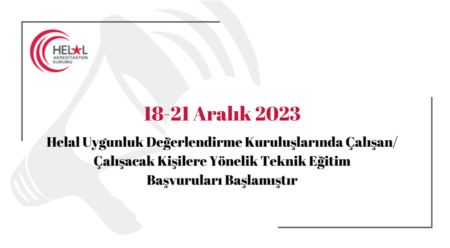 Helal Uygunluk Değerlendirme Kuruluşlarında Çalışan/Çalışacak Kişilere Yönelik Teknik Eğitim